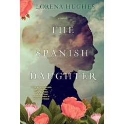The Spanish Daughter: A Gripping Historical Novel Perfect for Book Clubs