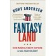Fantasyland: How America Went Haywire: A 500-Year History