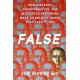False: How Mistrust, Disinformation, and Motivated Reasoning Make Us Believe Things that Aren't True