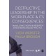 Destructive Leadership in the Workplace and its Consequences: Translating theory and research into evidence-based practice
