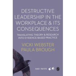 Destructive Leadership in the Workplace and its Consequences: Translating theory and research into evidence-based practice