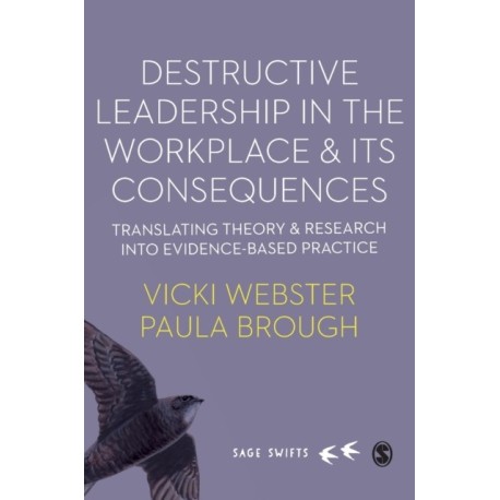 Destructive Leadership in the Workplace and its Consequences: Translating theory and research into evidence-based practice