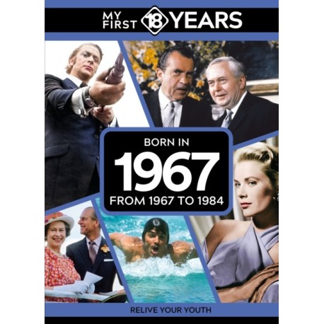 My First 18 Years - Born in 1967: From 1967 to 1984