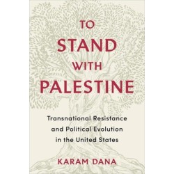 To Stand with Palestine: Transnational Resistance and Political Evolution in the United States