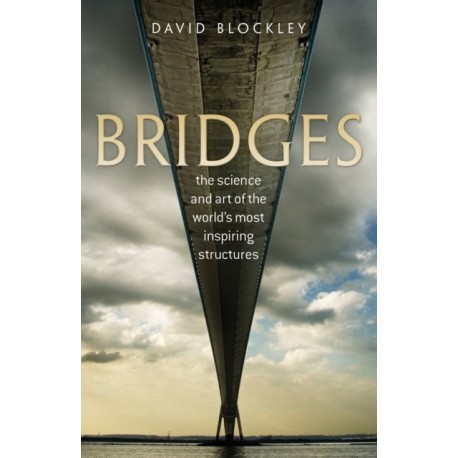 Bridges: The science and art of the world's most inspiring structures