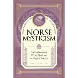 Norse Mysticism: An Exploration of Viking Traditions and Magical Practices