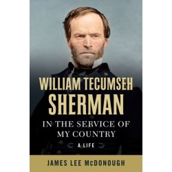 William Tecumseh Sherman: In the Service of My Country: A Life