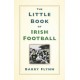 The Little Book of Irish Football