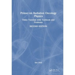 Primer on Radiation Oncology Physics: Video Tutorials with Textbook and Problems