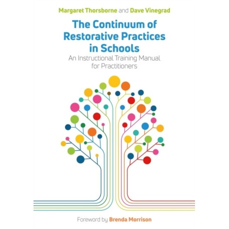 The Continuum of Restorative Practices in Schools: An Instructional Training Manual for Practitioners