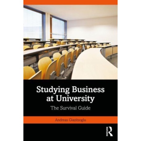 Studying Business at University: The Survival Guide