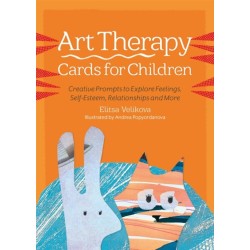 Art Therapy Cards for Children: Creative Prompts to Explore Feelings, Self-Esteem, Relationships and More