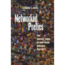Networked Poetics: The Digital Turn in Southern African Poetry