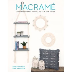 Macrame: Contemporary Projects for the Home