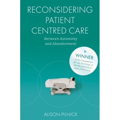 Reconsidering Patient Centred Care: Between Autonomy and Abandonment
