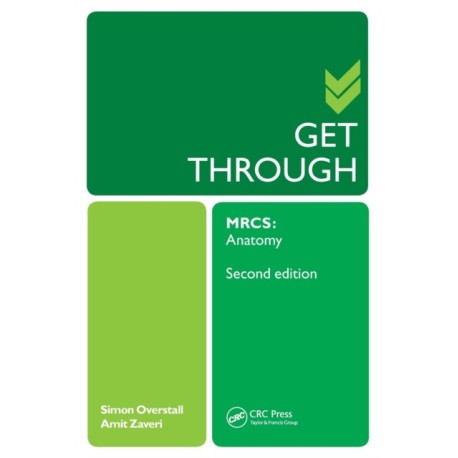 Get Through MRCS: Anatomy 2E