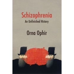 Schizophrenia: An Unfinished History