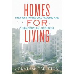 Homes for Living: The Fight for Social Housing and a New American Commons