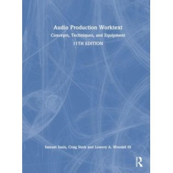 Audio Production Worktext: Concepts, Techniques, and Equipment
