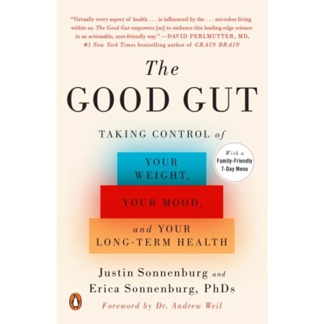 The Good Gut: Taking Control of Your Weight, Your Mood, and Your Long-term Health