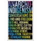 Anarcho-Indigenism: Conversations on Land and Freedom