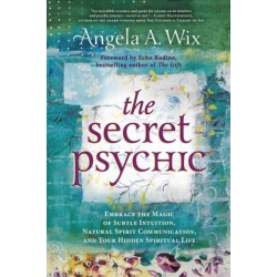 The Secret Psychic: Embrace the Magic of Subtle Intuition, Natural Spirit Communication, and Your Hidden Spiritual Life