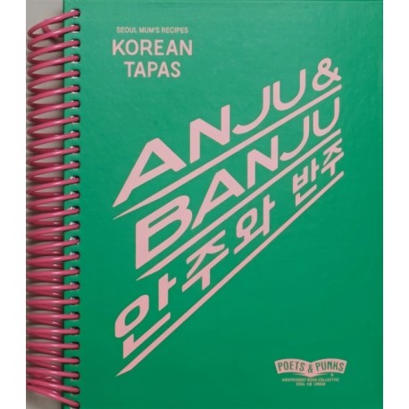 ANJU & BANJU: Korean Tapas/Seoul Mum's Recipes