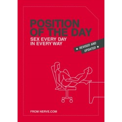Position of the Day Revised and Updated: Sex Every Day in Every Way