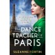 The Dance Teacher of Paris: An absolutely heart-breaking and emotional WW2 historical romance