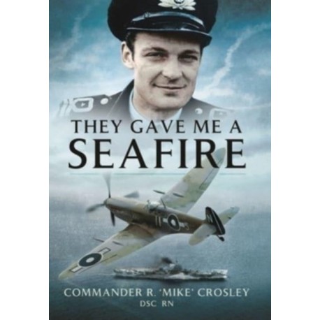 They Gave Me A Seafire