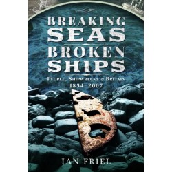 Breaking Seas, Broken Ships: People, Shipwrecks and Britain, 1854–2007