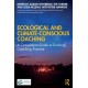 Ecological and Climate-Conscious Coaching: A Companion Guide to Evolving Coaching Practice