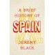 A Brief History of Spain: Indispensable for Travellers