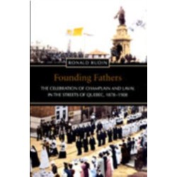 Founding Fathers: The Celebration of Champlain and Laval in the Streets of Quebec, 1878-1908