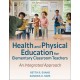 Health and Physical Education for Elementary Classroom Teachers: An Integrated Approach