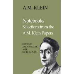 Notebooks: Selections from the a.M. Klein Papers (Collected Works of a.M. Klein)