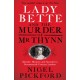 Lady Bette and the Murder of Mr Thynn: A Scandalous Story of Marriage and Betrayal in Restoration England