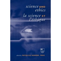 Science and Ethics / La Science Et L'Ethique: A Symposium of the Royal Society of Canada, November 18, 2000