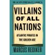 Villains of All Nations: Atlantic Pirates in the Golden Age