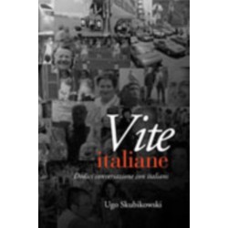 Vite Italiane: Dodici Conversazioni Con Italiani