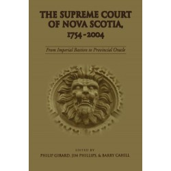 The Supreme Court of Nova Scotia, 1754-2004: From Imperial Bastion to Provincial Oracle