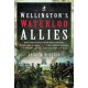 Wellington's Waterloo Allies: How Soldiers from Brunswick, Hanover, Nassau and the Netherlands Contributed to the Victory of 1815
