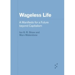 Wageless Life: A Manifesto for a Future Beyond Capitalism
