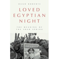 Loved Egyptian Night: The Meaning of the Arab Spring
