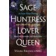 Sage, Huntress, Lover, Queen: Access Your Power and Creativity through Sacred Female Archetypes