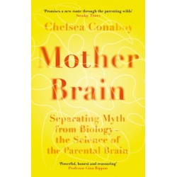 Mother Brain: Separating Myth from Biology – the Science of the Parental Brain