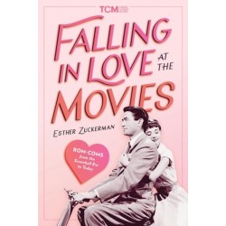 Falling in Love at the Movies: The Impact of Rom Coms from the Screwball Era to Today