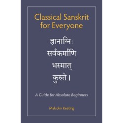 Classical Sanskrit for Everyone: A Guide for Absolute Beginners