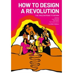 How to Design a Revolution: The Chilean Road to Design