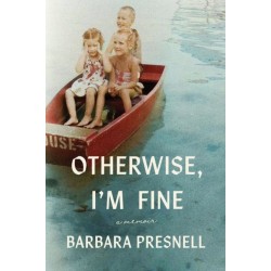 Otherwise, I'm Fine: A Memoir